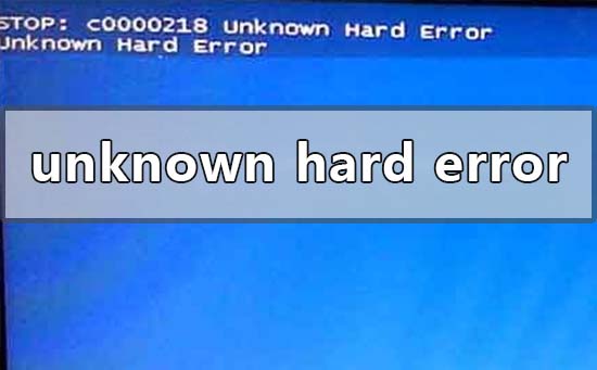 unknown hard error是什么意思